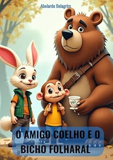 Livro O AMIGO COELHO E O BICHO FOLHARAL : FÁBULAS DO AMIGO COELHO