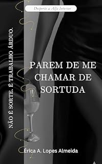 Livro Parem de Me Chamar de Sortuda: Não É Sorte. É Trabalho Árduo. (Desperte a alfa interior Livro 3)