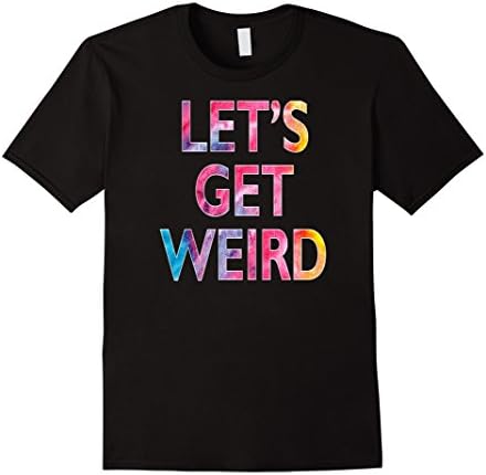 Men's Let's Get Weird T-Shirt Top Tee Shirt Medium Black