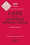Code de la propriété intellectuelle 2019, annoté et commenté - 19e ed. (Codes Dalloz Professionn by 