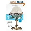 The How-To Book of the Mass: Everything You Need to Know but No One Ever Taught You