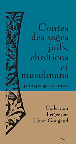 Contes des sages juifs, chrétiens et musulmans: histoires tombées du ciel