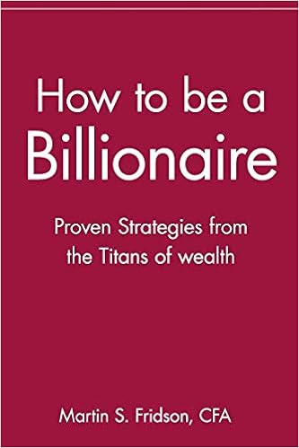 Buy How To Be A Billionaire Proven Strategies From The Titans Of