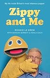 Zippy and Me: My Life Inside Britain's Most Infamous Puppet by Ronnie Le Drew, Duncan Barrett