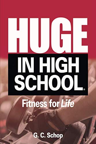 HUGE IN HIGH SCHOOL by G. C. Schop