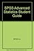 Spss Advanced Statistics Student Guide by