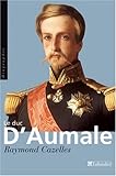 Image de Le duc d'Aumale (Figures de proue) (French Edition)