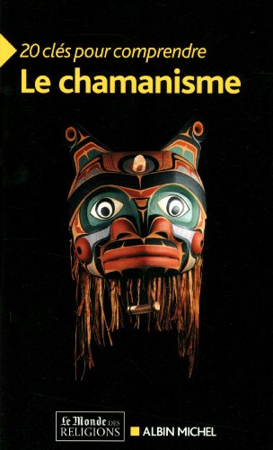20 clés pour comprendre le chamanisme