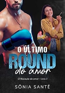 Livro O Último Round do Amor (O Nocaute do Amor Livro 3)