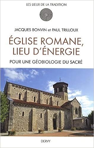 Eglise Romane Lieu D Energie Pour Une Geobiologie Du Sacre Amazon Fr Bonvin Jacques Trilloux Paul Ares Jacques D Livres