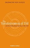 The Transformation of Evil: And the Subterranean Spheres of the Earth by 