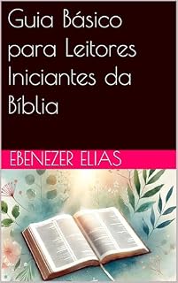 Livro Guia Básico para Leitores Iniciantes da Bíblia (Coleção dia a dia com Deus Livro 5)