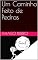 Livro Um Caminho Feito de Pedras