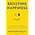 Resisting Happiness