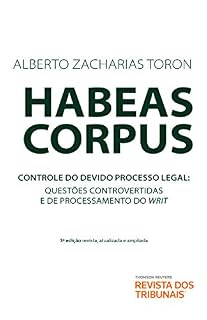 Livro Habeas corpus: controle do devido processo legal : questões controvertidas e de processamento do writ