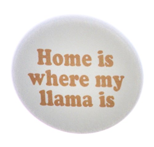 A&T Designs Home is where my llama is 1.25" Pinback Button Pin Pet Funny Humor
