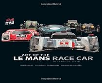 Art of the Le Mans Race Car: 90 Years of Speed Art of the Le Mans Race Car: 90 Years of Speed