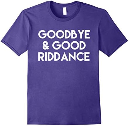Men's Goodbye and Good Riddance Funny Graduate T-Shirt Medium Purple