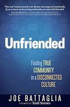 Unfriended: Finding True Community in a Disconnected Culture