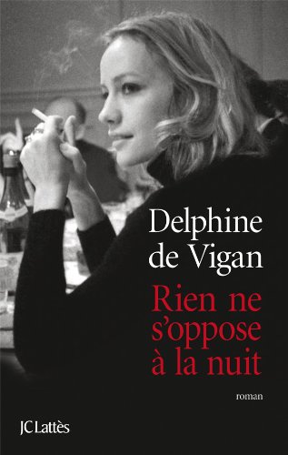 "Rien Ne S'oppose a La Nuit (French Edition)" av Delphine de Vigan