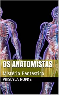 Livro Os Anatomistas: Mistério Fantástico (Feax Livro 2)