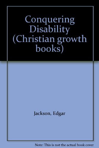 Conquering Disability (Christian growth books) by Edgar Jackson