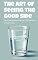 Livro The Art of Seeing the Good Side: Start Seeing the Glass Half Full Instead of Half Empty