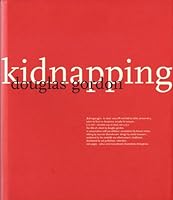 Douglas Gordon: Kidnapping 9070149656 Book Cover