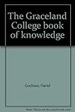 Paperback The Graceland College book of knowledge Book
