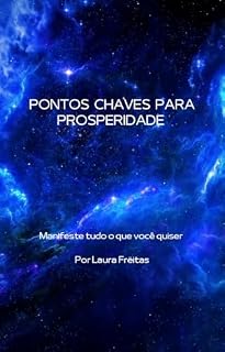 Livro Pontos Chaves para Prosperidade: Estratégias Essenciais para Atrair Abundância e Sucesso em Todas as Áreas da Vida