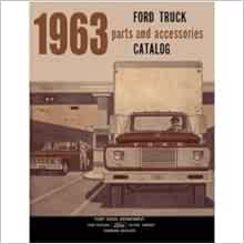 1963 FORD TRUCK parts and accessories CATALOG: Ford Motor Company: Amazon.com: Books