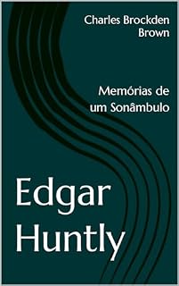 Livro Edgar Huntly: Memórias de um Sonâmbulo