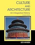 [ CULTURE AND ARCHITECTURE: AN INTEGRATED HISTORY (REVISED EDITION) [ CULTURE AND ARCHITECTURE: AN INTEGRATED HISTORY (REVISED EDITION) BY HANSEN, LEO ( AUTHOR ) JUN-01-2012[ CULTURE AND ARCHITECTURE: