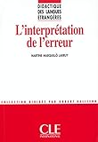L'Interpretation de L'Erreur (Didactique des langues étrangères) (English and French Edition) by 