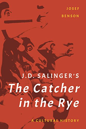J. D. Salinger's The Catcher in the Rye: A Cultural History