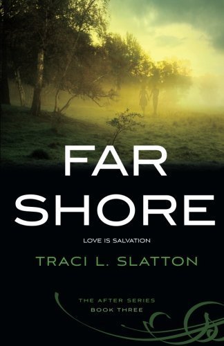 Far Shore (The After Series) (Volume 3) by Traci L. Slatton (2013-10-10)