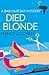 Died Blonde (The Bad Hair Day Mysteries Book 6)