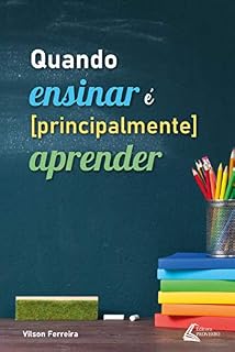 Livro Quando Ensinar é (Principalmente) Aprender