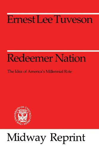 Redeemer Nation: The Idea of America's Millennial Role (Midway Reprint Series)