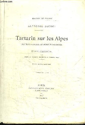 Tartarin sur les Alpes: Nouveaux Exploits du Heros Tarasconnais by Alphonse Daudet (Hardcover)