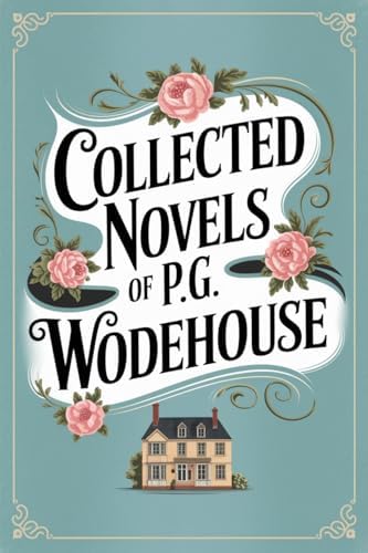 Classic Collection of P. G. Wodehouse. (100 Books). Novels