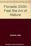 Floriade ;: Feel the art of nature (Dutch Edition) by