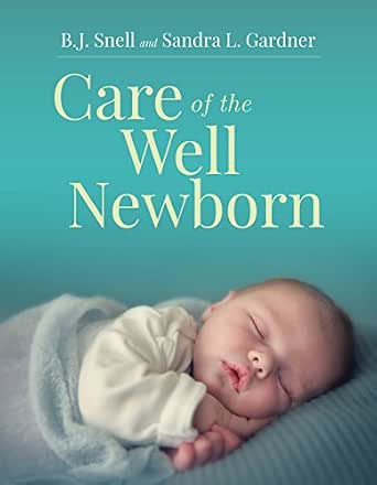 Care Of The Well Newborn Kindle Edition By Snell Bj Gardner Sandra L Professional Technical Kindle Ebooks Amazon Com