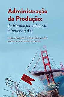Livro Administração da produção: da revolução industrial à indústria 4.0