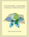 Evolutionary Creationism :  Kabbala Solves the Riddle of the Missing Links