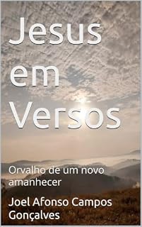 Livro Jesus em Versos: Orvalho de um novo amanhecer