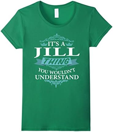 Women's It's a JILL Thing you wouldn't Understand V4 T-Shirt XL Kelly Green