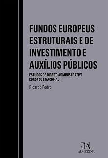 Livro Fundos Europeus Estruturais e de Investimento e Auxílios Públicos - Estudos de Direito Administrativ