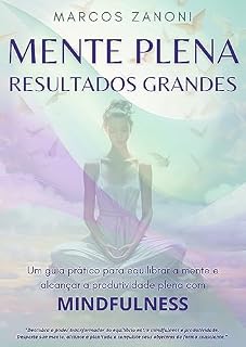 Livro Mente Plena, Resultados Grandes: O Caminho para a Produtividade com Mindfulness