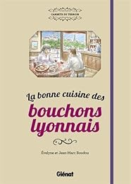 La  bonne cuisine des bouchons lyonnais